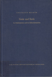 Becker%2C+Gertraud%3A%3AGeist+und+Seele+im+Alts%C3%A4chsischen+und+im+Althochdeutschen.