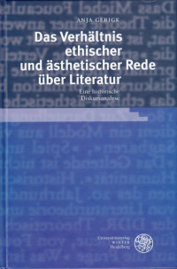 Gerigk%2C+Anja%3A%3ADas+Verh%C3%A4ltnis+ethischer+und+%C3%A4sthetischer+Rede+%C3%BCber+Literatur.