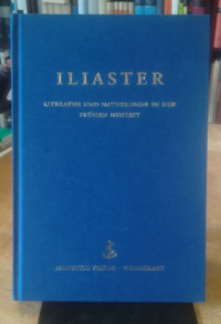 K%C3%BChlmann%2C+Wilhelm%2FM%C3%BCller-Jahncke%2C+Wolf-Dieter+%28Hrsg.%29%3A%3A+Iliaster.+Literatur+und+Naturkunde+in+der+fr%C3%BChen+Neuzeit.