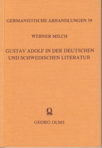 Milch%2C+Werner%3A%3A+Gustav+Adolf+in+der+deutschen+und+schwedischen+Literatur.