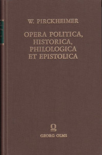 Pirckheimer%2C+Willibald%3A%3AOpera+politica%2C+historica%2C+philologica+et+epistolica.