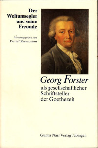 Rasmussen%2C+Detlef+%28Hrsg.%29%3A%3A+Der+Weltumsegler+und+seine+Freunde.+Georg+Forster+als+gesellschaftlicher+Schriftsteller+der+Goethezeit.