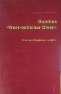 Schwieder%2C+Gabriele%3A%3A+Goethes+%22West-%C3%96stlicher+Divan%22.