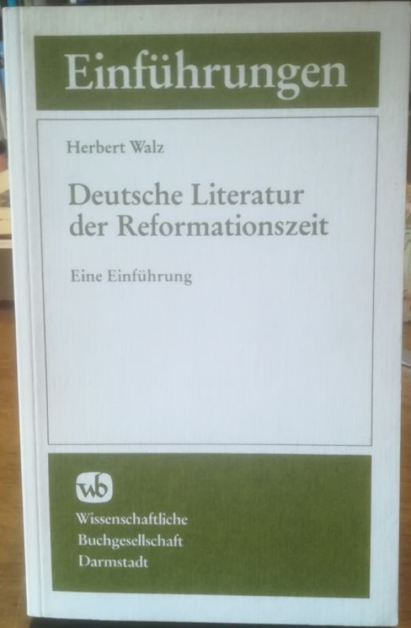Walz%2C+Herbert%3A%3ADeutsche+Literatur+in+der+Reformationszeit.